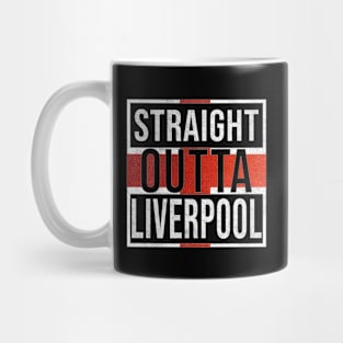 Straight Outta Liverpool - Gift for England From Liverpool Mug